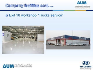 Company facilities cont….
 Exit 18 workshop “Trucks service”
 