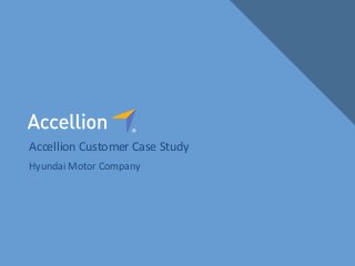 Accellion Customer Case Study
Hyundai Motor Company
 