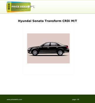 Hyundai Sonata Transform CRDi M/T




www.pricedekho.com                         page:-1/8
 