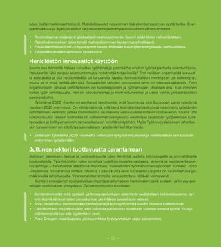 – 12 –
tulee lisätä markkinaehtoisesti. Mahdollisuudet vesivoiman lisärakentamiseen on syytä tutkia. Ener-
giatehokkuus ja älykkäät verkot tarjoavat keinoja energiankulutuksen vähentämiseen.
•	 Tavoitellaan ensisijaisesti globaalia ilmastosopimusta. Suomi pitää kiinni velvoitteistaan.
•	 Päästövähennykset tulee tehdä mahdollisimman kustannustehokkaasti.
•	 Ehkäistään hiilivuoto EU:n hyväksymin tavoin. Pidetään kuluttajien energialasku kohtuullisena.
•	 Edistetään markkinaehtoista biotaloutta.
Henkilöstön innovaatiot käyttöön
Suurin osa ihmisistä haluaa vaikuttaa työhönsä ja yleensä he ovatkin työnsä parhaita asiantuntijoita.
Halutaanko tätä parasta asiantuntemusta hyödyntää työpaikoilla? Työt voidaan organisoida luovuut-
ta edistävällä ja sitä hyödyntävällä tai tuhoavalla tavalla. Ammattitaidon merkitys ei ole vähentynyt,
mutta se ei enää pelkästään riitä. Sosiaalisten taitojen korostunut tarve on otettava vakavasti. Työn
organisoinnin järkevä kehittäminen on työntekijöiden ja työnantajien yhteinen etu. Kun ihminen
kokee työn omistajuutta, hän on sitoutuneempi ja motivoituneempi ja usein valmis ylimääräisiinkin
ponnisteluihin.
Työelämä 2020 -hanke on asettanut tavoitteeksi, että Suomessa olisi Euroopan paras työelämä
vuoteen 2020 mennessä. On välttämätöntä, että tämä kolmikantayhteistyössä rakennettu työelämän
kehittämisen verkosto jatkaa toimintaansa seuraavalla vaalikaudella riittävin voimavaroin. Osana tätä
kokonaisuutta Tekesin toimintaa on kohdennettava nykyistä enemmän tavallisten työpaikkojen tuot-
tavuuden ja työhyvinvoinnin samanaikaiseen kehittämistyöhön. Myös Työterveyslaitoksen rahoituk-
sen turvaaminen on edellytys suomalaisen työelämän kehittymiselle.
•	 Jatketaan Työelämä 2020 -hanketta vähintään nykyisin resurssein ja varmistetaan sen tulosten
siirtyminen työelämään.
Julkinen sektori tuottavuutta parantamaan
Julkisten palvelujen laatua ja tuloksellisuutta tulee kehittää uudella teknologialla ja ammatillisella
koulutuksella. Työntekijöihin tulee soveltaa todellisia tarpeita vastaavia, järkeviä ja joustavia kelpoi-
suusehtoja – tarvittaessa säädöksiä muuttaen. Kunnallisten työmarkkinaosapuolten Kunteko 2020
-ohjelmalle on varattava riittävä rahoitus. Lisäksi kunta-alan tuloksellisuustyötä on vauhditettava yli-
määräisellä rahoituksella. Viranomaistoiminnoille on osoitettava riittävät voimavarat.
Kuntien ensisijainen rooli palvelujen tuottajana turvataan hankintalain sekä sosiaali- ja terveyspal-
velujen uudistuksen yhteydessä. Työterveyshuolto turvataan.
•	 Kuntarakennetta sekä sosiaali- ja terveyspalvelujen rakenteita uudistetaan kokonaisuutena, pyr-
kimyksenä elinvoimaiset peruskunnat ja riittävän suuret sote-alueet.
•	 Sote-palveluissa huomioidaan demokratia ja kuntayhtymistä saadut huonot kokemukset.
•	 Lähtökohtana on jatkossakin, että valtaosa palveluista tuotetaan kuntien omana työnä. Yksityi-
sillä toimijoilla voi olla täydentävä rooli.
•	 Posti Groupin maanlaajuista jakeluverkkoa hyödynnetään laaja-alaisemmin.
 