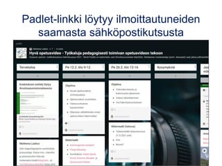 Padlet-linkki löytyy ilmoittautuneiden
saamasta sähköpostikutsusta
 