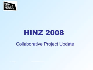 HINZ 2008  Collaborative Project Update 17/10/08 www.healthit.org.nz 