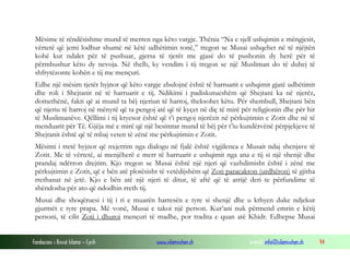 Fondacioni i Rinisë Islame — Cyrih www.islamischen.ch e-mail: info@islamischen.ch 94
Mësime të rëndësishme mund të merren nga këto vargje. Thënia “Na e sjell ushqimin e mëngjesit,
vërtetë që jemi lodhur shumë në këtë udhëtimin tonë,” tregon se Musai ushqehet në të njëjtën
kohë kur ndalet për të pushuar, gjersa të tjerët me gjasë do të pushonin dy herë për të
përmbushur këto dy nevoja. Në thelb, ky vendim i tij tregon se një Musliman do të duhej të
shfrytëzonte kohën e tij me mençuri.
Edhe një mësim tjetër hyjnor që këto vargje zbulojnë është të harruarit e ushqimit gjatë udhëtimit
dhe roli i Shejtanit në të harruarit e tij. Ndikimi i padiskutueshëm që Shejtani ka në njerëz,
domethënë, fakti që ai mund ta bëj njeriun të harroj, theksohet këtu. Për shembull, Shejtani bën
që njeriu të harroj në mënyrë që ta pengoj atë që të kyçet në diç të mirë për religjionin dhe për hir
të Muslimanëve. Qëllimi i tij kryesor është që t’i pengoj njerëzit në përkujtimin e Zotit dhe në të
menduarit për Të. Gjëja më e mirë që një besimtar mund të bëj për t’iu kundërvënë përpjekjeve të
Shejtanit është që të mbaj veten të zënë me përkujtimin e Zotit.
Mësimi i tretë hyjnor që nxjerrim nga dialogu në fjalë është vigjilenca e Musait ndaj shenjave të
Zotit. Me të vërtetë, ai menjëherë e merr të harruarit e ushqimit nga ana e tij si një shenjë dhe
prandaj ndërron drejtim. Kjo tregon se Musai është një njeri që vazhdimisht është i zënë me
përkujtimin e Zotit, që e bën atë plotësisht të vetëdijshëm që Zoti paracakton (urdhëron) të gjitha
rrethanat në jetë. Kjo e bën atë një njeri të ditur, të aftë që të arrijë deri te përfundime të
shëndosha për ato që ndodhin rreth tij.
Musai dhe shoqëruesi i tij i ri e muarën harresën e tyre si shenjë dhe u kthyen duke ndjekur
gjurmët e tyre prapa. Më vonë, Musai e takoi një person. Kur’ani nuk përmend emrin e këtij
personi, të cilit Zoti i dhuroi mençuri të madhe, por tradita e quan atë Khidr. Edhepse Musai
 