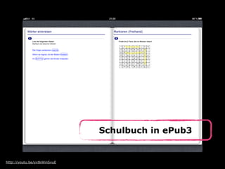 http://youtu.be/yxtkWinSvuE
Schulbuch in ePub3
 