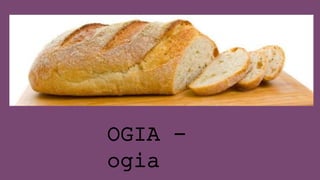 OGIA -
ogia
 