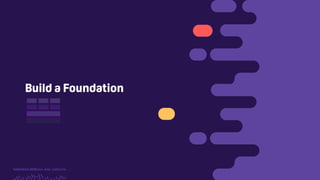 TwitchCon 2018 San Jose, California
Build a Foundation
 