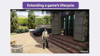 Extending a game’s lifecycle
 