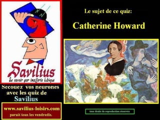Quiz sujet : Catherine Howard