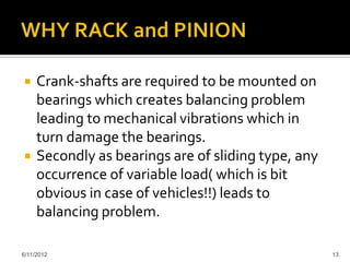     Crank-shafts are required to be mounted on
     bearings which creates balancing problem
     leading to mechanical v...