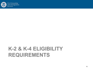 K-2 & K-4 ELIGIBILITY
REQUIREMENTS
16
 