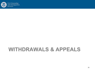 WITHDRAWALS & APPEALS
23
 