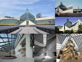 MUDAM MUSEUM,LUXEMBORG
 