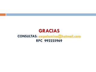 GRACIAS
CONSULTAS: ewpalomino@hotmail.com
RPC 992225969
 