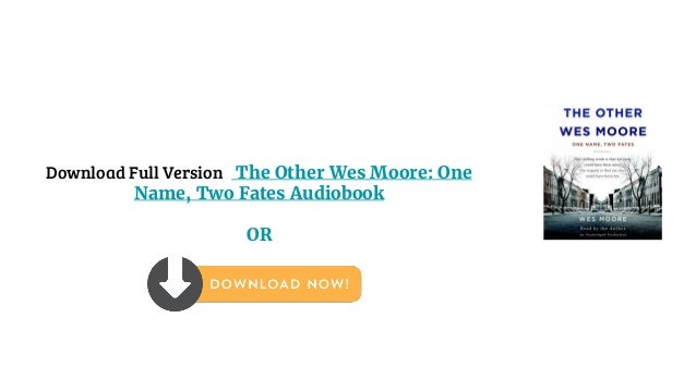 The other wes moore one name two fates free download for windows 10 The other wes moore one name two fates free download for windows 10