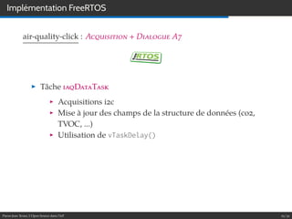 Implémentation FreeRTOS
air-quality-click : Acquisition + Dialogue A7
Tâche iaqDataTask
Acquisitions i2c
Mise à jour des c...