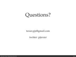 Questions?
texier.pj2@gmail.com
twitter: pjtexier
Pierre-Jean Texier, L’Open Source dans l’IoT 32/32
 