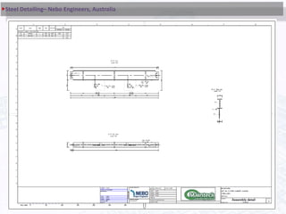 Steel Detailing– Nebo Engineers, Australia
 