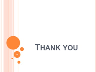 THANK YOU
39
 