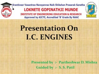 Presented by :- Partheshwar D. Mishra
Guided by :- S. S. Patil
 