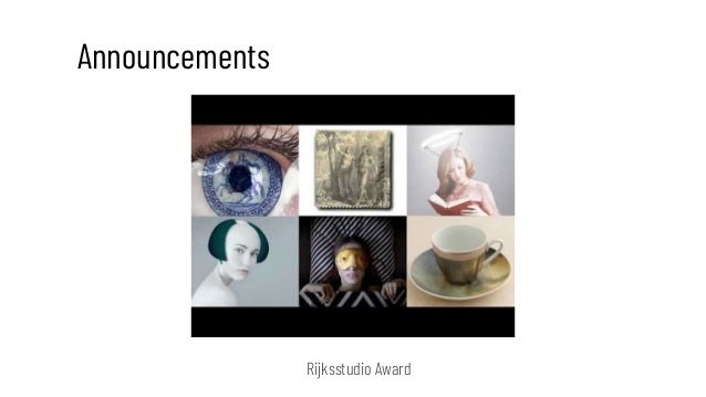 Announcements
Rijksstudio Award
 