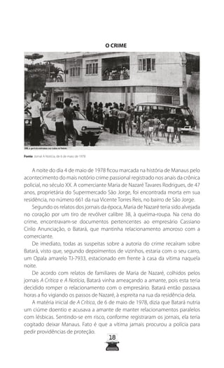 23
Fonte: Jornal A Crítica, de 7 de maio de 1978
Ciúme doentio
Ainda na mesma reportagem, Ribamar afirmou que muitas vezes...