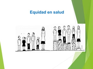 Equidad en salud
 