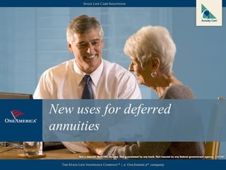 New uses for deferred
annuities
 