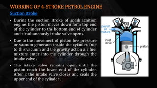 COMPRESSION STROKE
• After the piston passes bottom end of the
cylinder, it starts moving up. Both valves are
closed and t...
