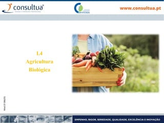 Mod.CF.066/01
I.4
Agricultura
Biológica
 