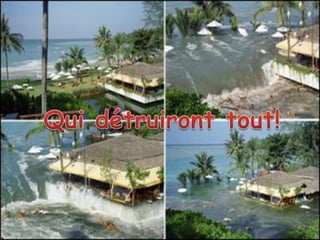 Quidétruironttout!