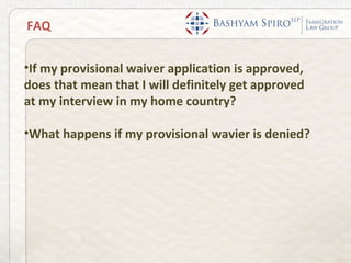 BASHYAM SPIRO WEBINAR - I-601A Stateside Provisional Waiver 3.20.13