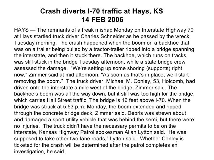 HAYS — The remnants of a freak mishap Monday on Interstate Highway 70 at Hays startled truck driver Charles Schneider as h...