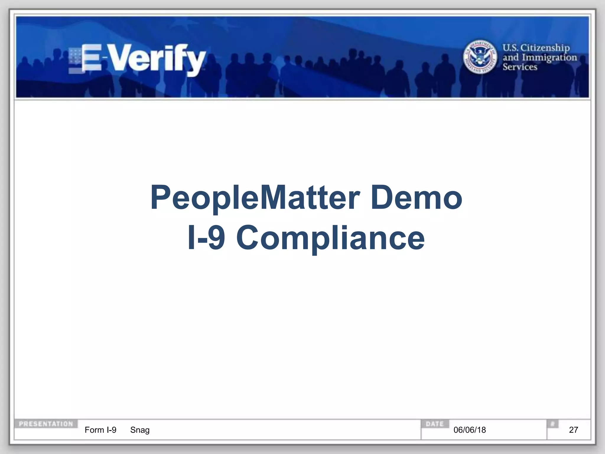 PeopleMatter Demo
I-9 Compliance
27Form I-9 Snag 06/06/18
 