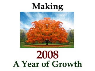 Making 2008 A Year of Growth 