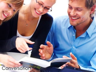 Conversation
 