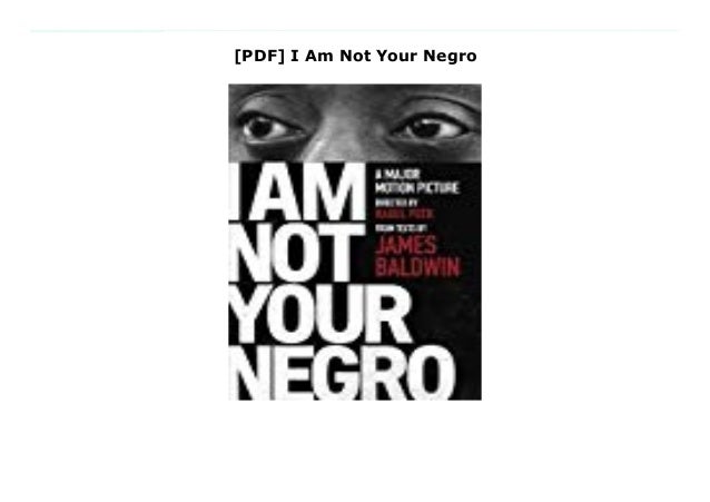 Pdf I Am Not Your Negro Pdf I Am Not Your Negro