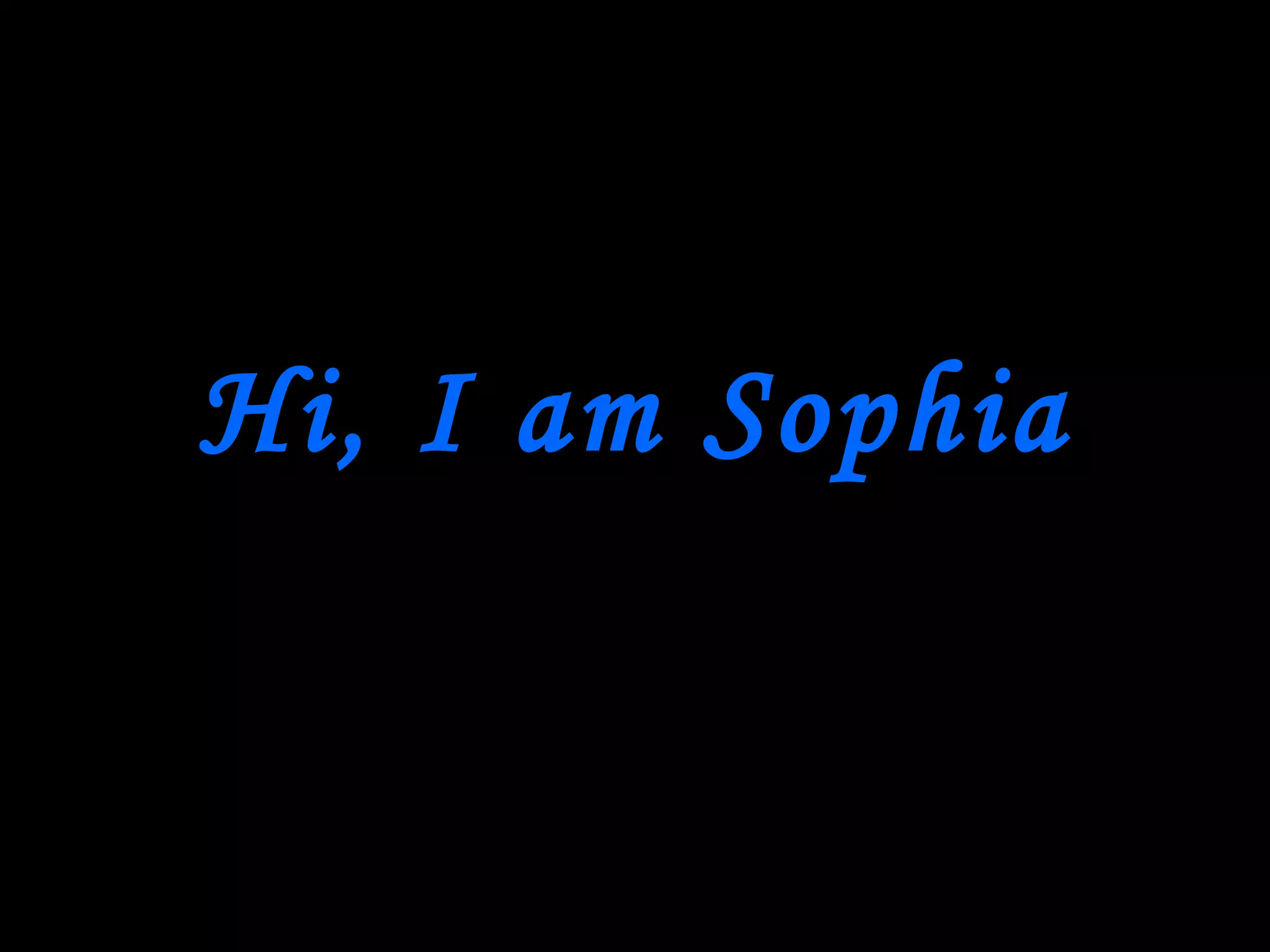 I am Sophia | PPT