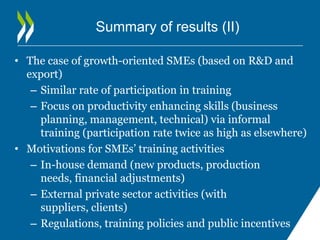 Summary of results (II)

• The case of growth-oriented SMEs (based on R&D and
  export)
   – Similar rate of participation...