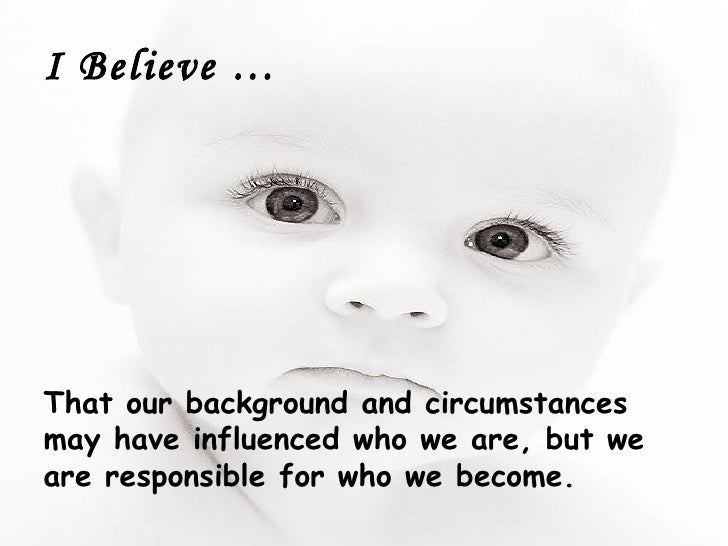 we are responsible for who we we are responsible for who we