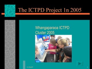 The ICTPD Project 1n 2005 Whangaparaoa ICTPD Cluster 2005 