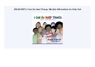 (READ-PDF!) I Can Do Hard Things: Mindful Affirmations for Kids Full Slide 1