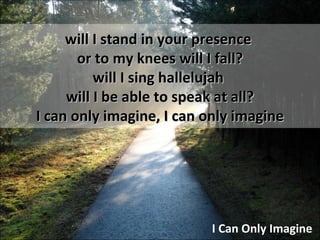 I Can Only Imagine | PPT