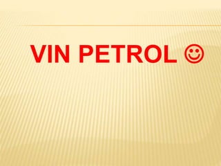 VIN PETROL 
 