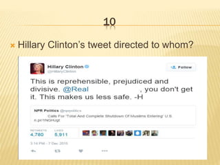 10
 Hillary Clinton’s tweet directed to whom?
 
