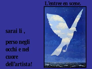 sarai li ,  perso negli occhi e nel cuore dell’artista! L’entree en scene. 