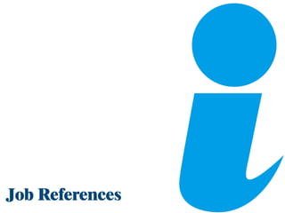 Job References
 