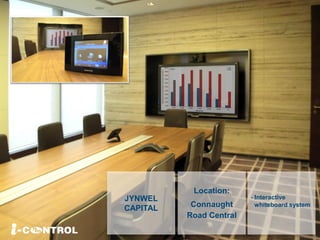 JYNWEL
CAPITAL
Location:
Connaught
Road Central
- Interactive
whiteboard system
 