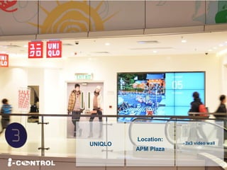 Location:
APM Plaza
UNIQLO - 3x3 video wall
 