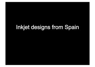 Inkjet designs from 貹 
 