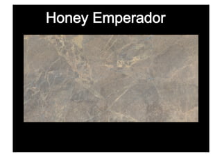 Honey Emperador
 